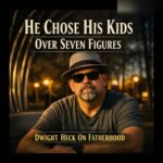 Dwight Heck on Choosing His Kids, Give A Heck Podcast